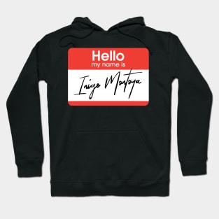 Hello my name is ... Inigo Montoya Hoodie